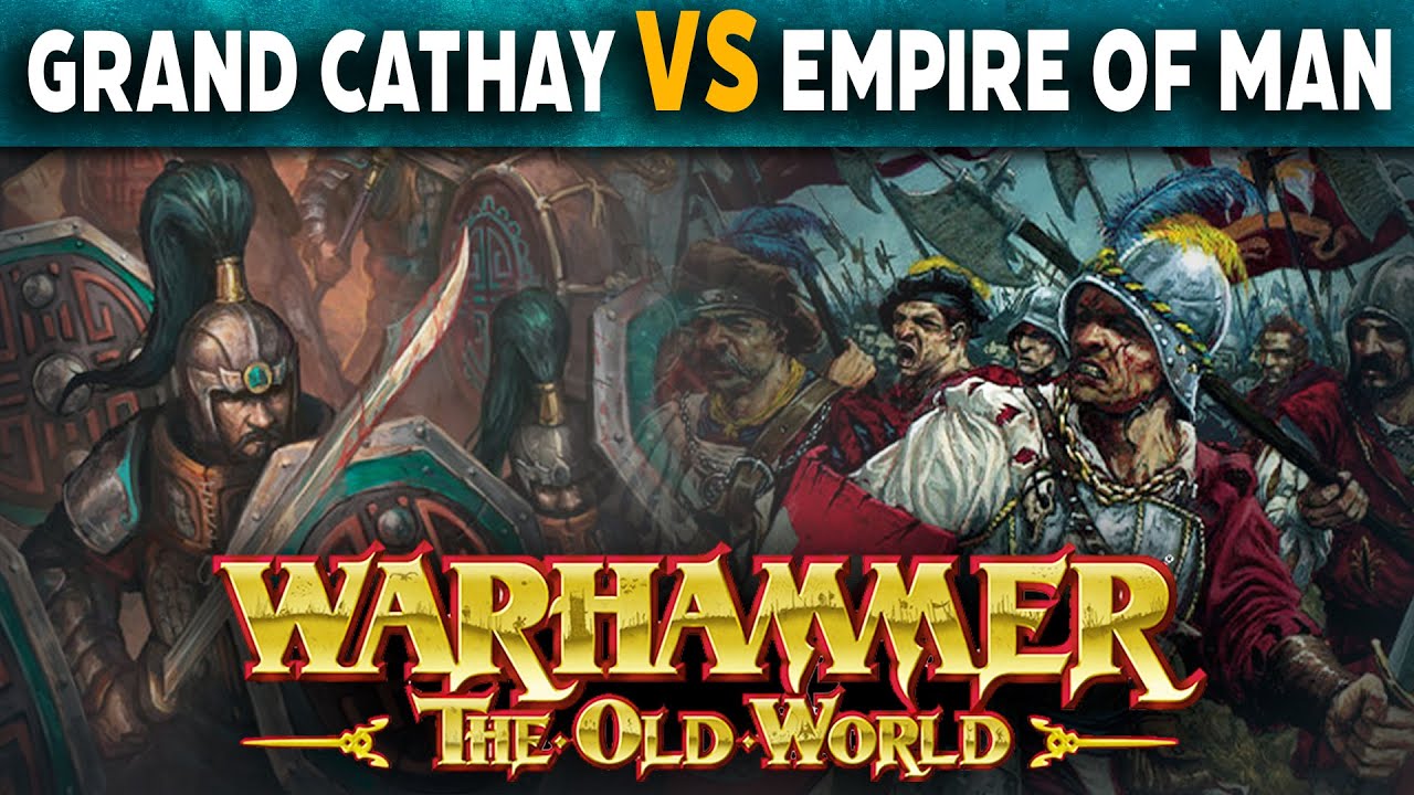 Armies of Grand Cathay vs The Empire of Man - Warhammer The Old World Battle Report