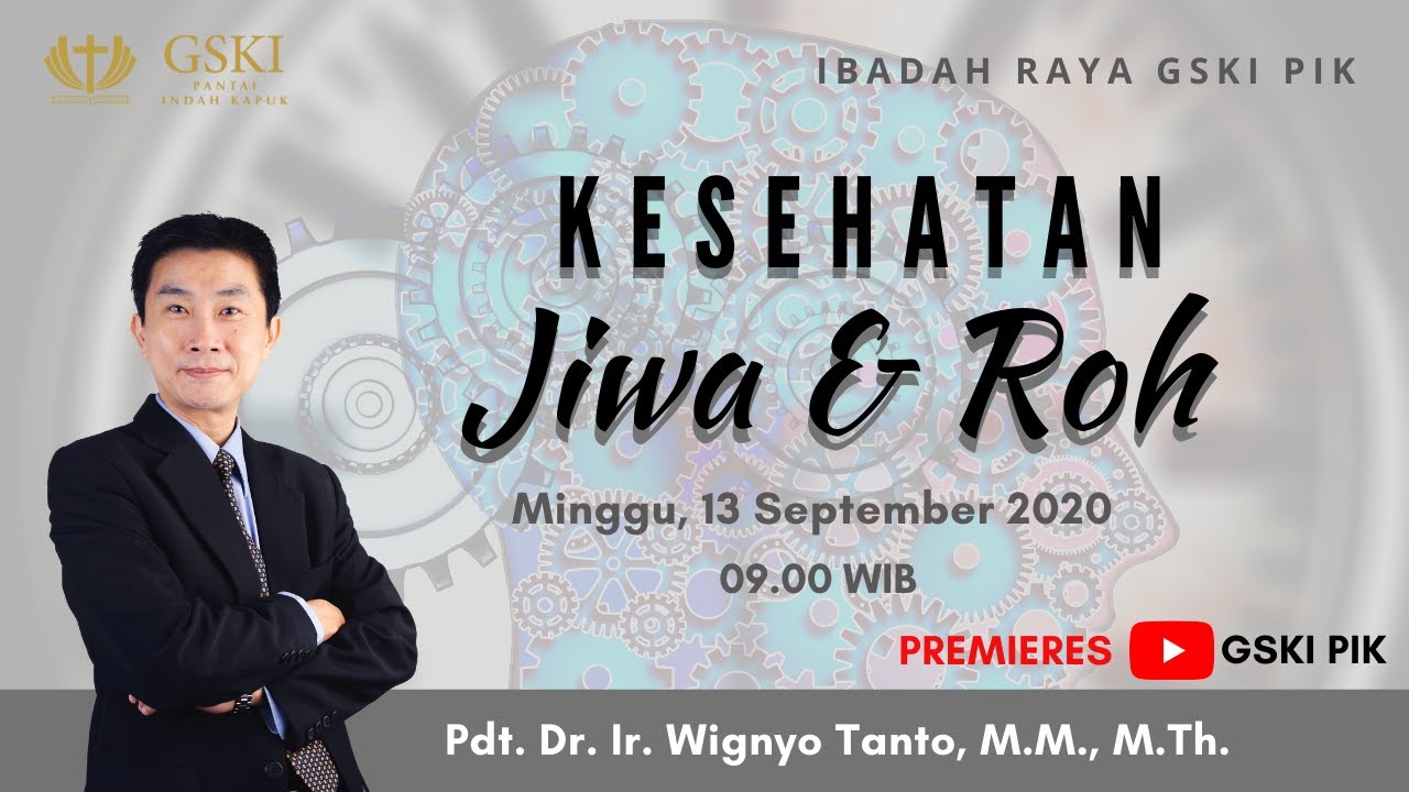 GSKI PIK l Kesehatan Jiwa & Roh l Pdt. Dr. Ir. Wignyo Tanto M.M., M.Th