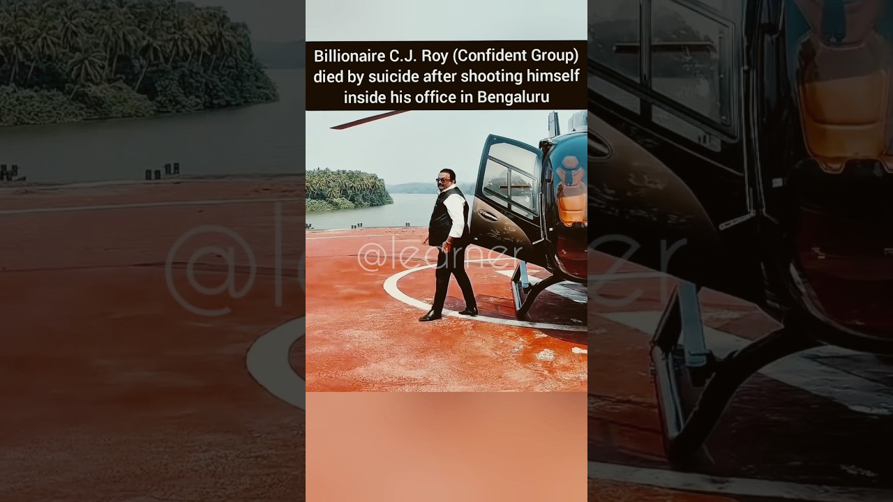 C.J. Roy (Confident Group) died by suicide after shooting himself inside his office in Bengaluru