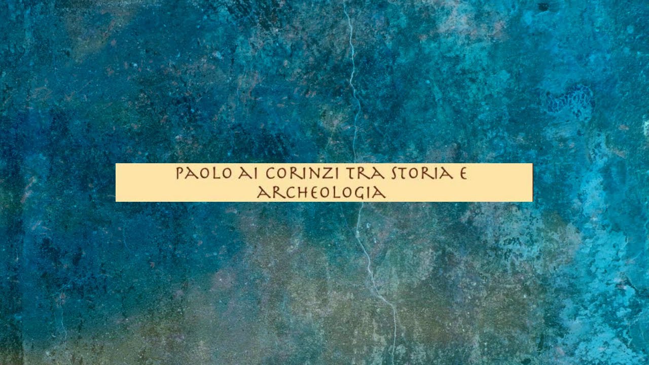 Giancarlo Rinaldi: La Prima lettera ai Corinzi, tra storia e archeologia