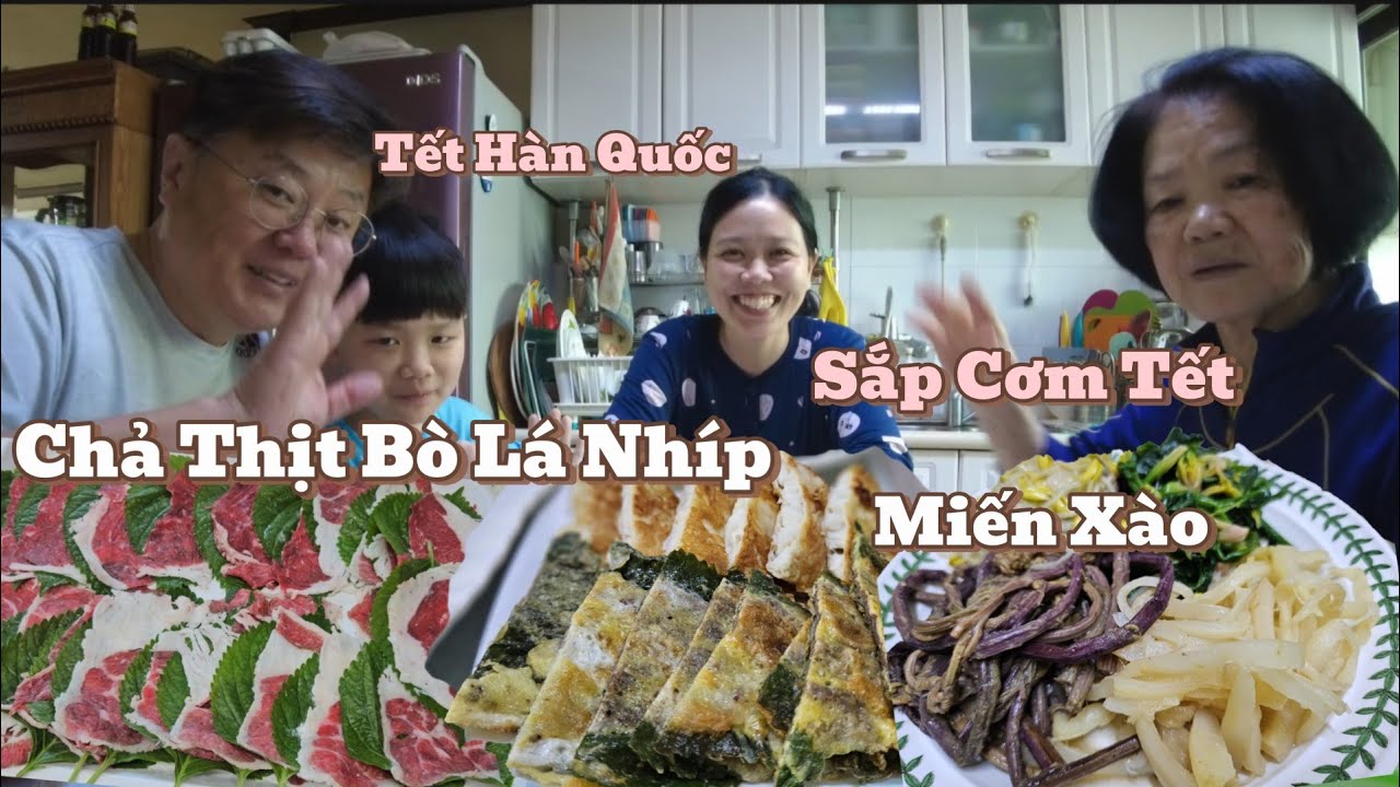 Linh đình nấu cơm Tết Hàn Quốc Chả thịt bò miến xào Mẹ chồng phán câu xanh rờn