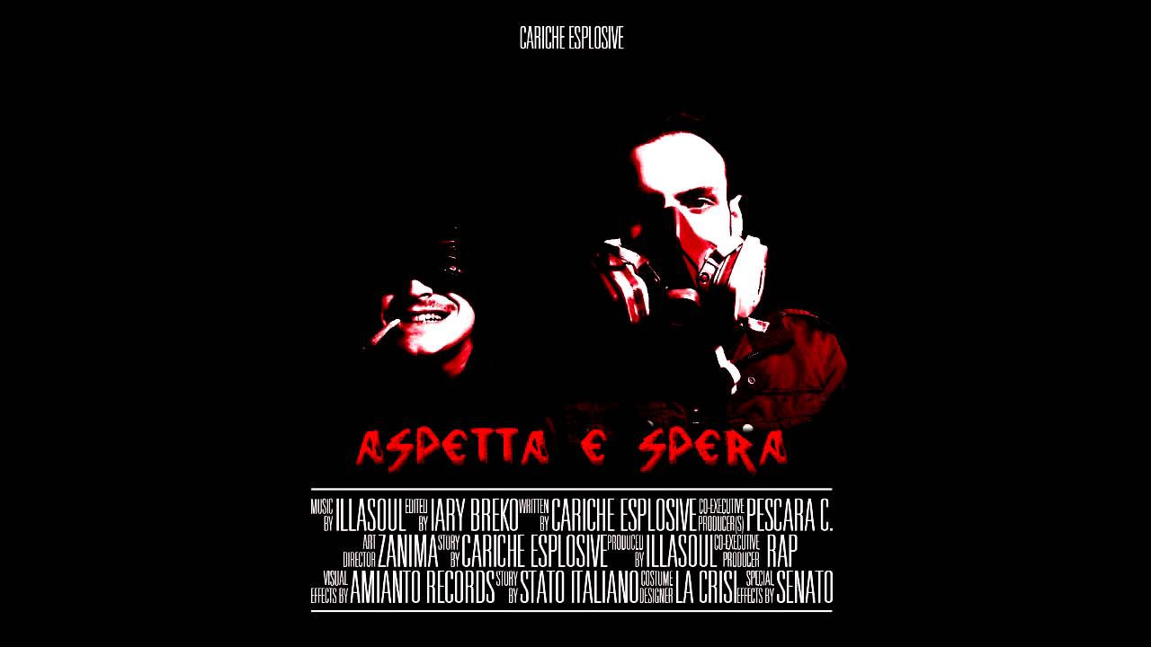 Cariche Esplosive - Aspetta e Spera (prod. Illasoul)