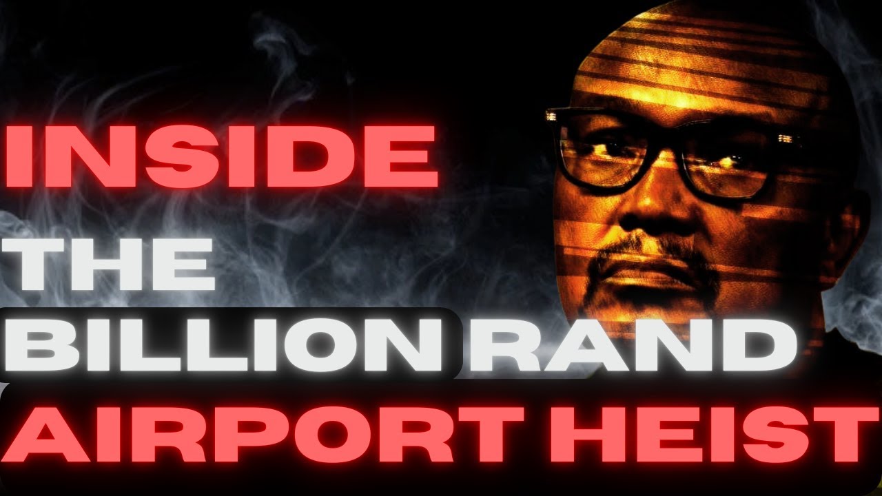 Katiso Molefe & The Billion-Rand Airport Heist | South Africa&rsquo;s Untold Underworld Story