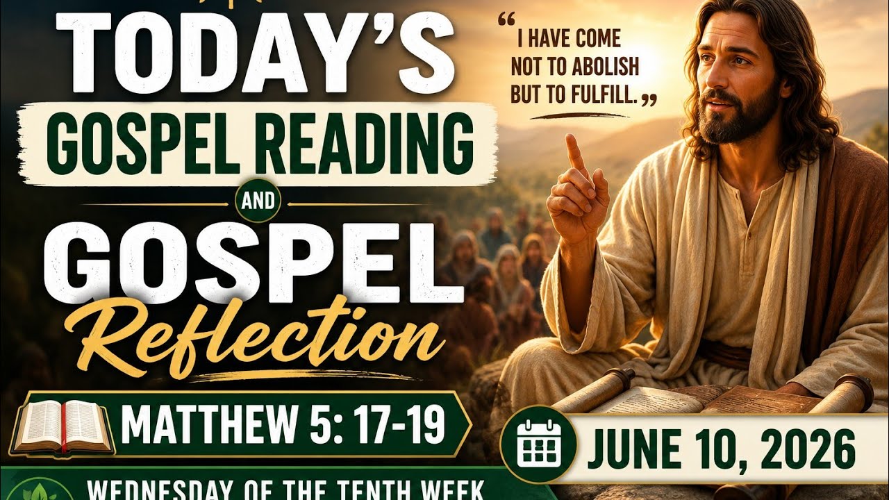 Today's Catholic Mass Gospel Readings and Gospel Reflection - Wednesday , June 10, 2026 