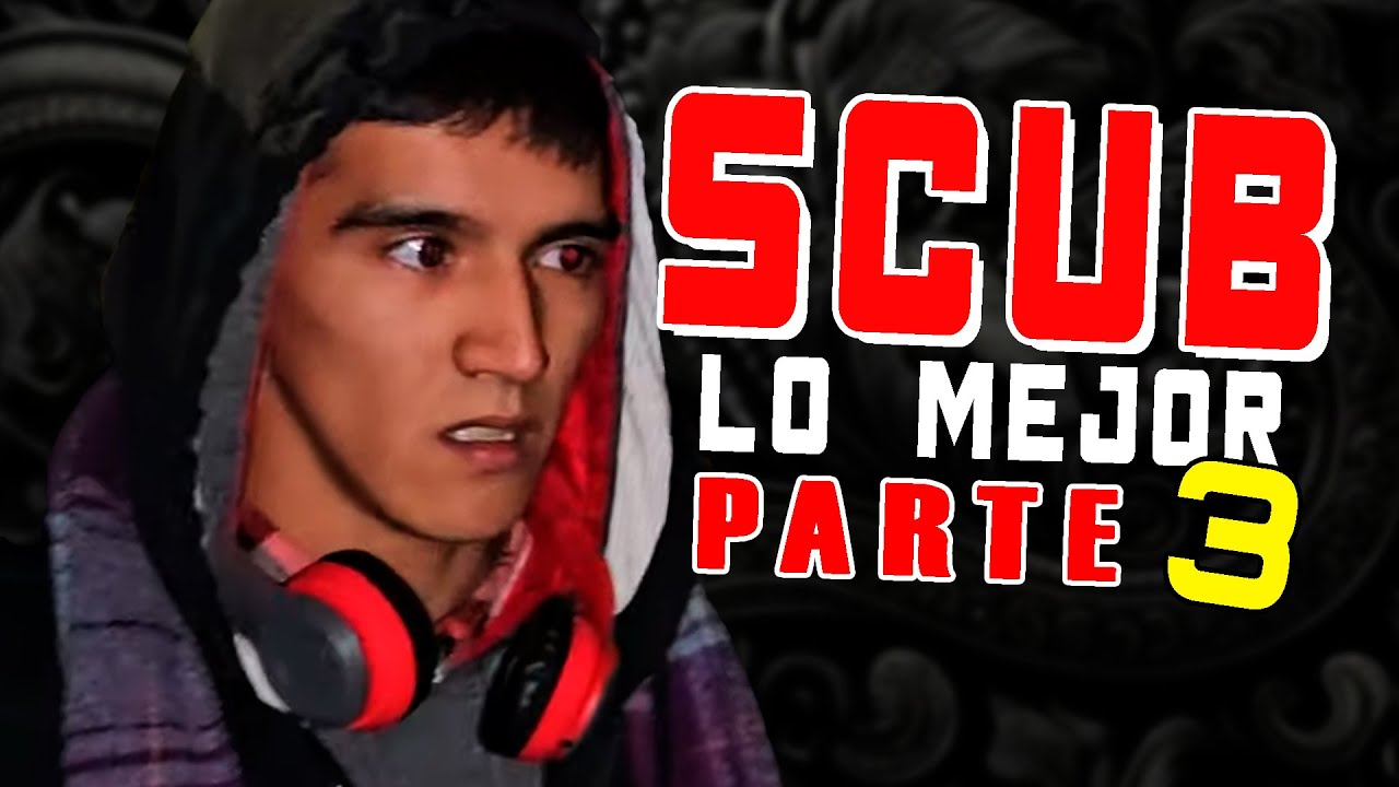 SCUB | LO MEJOR PARTE 3