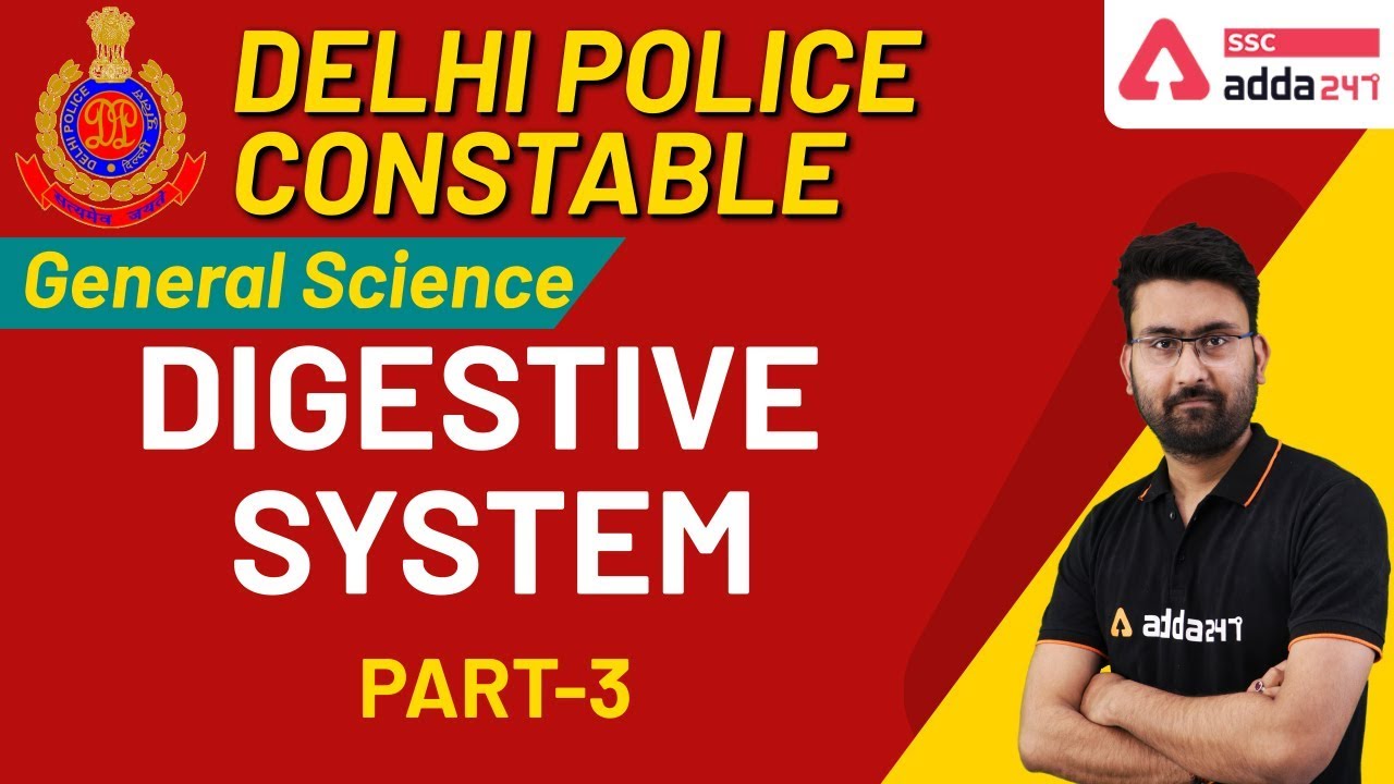 DIGESTIVE SYSTEM | PART-3 | General Science  | Delhi Police Constable