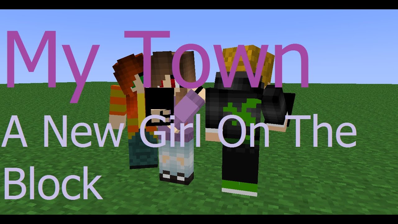 (Minecraft Role Play My Town) Episode 1 - New Girl On The Block
