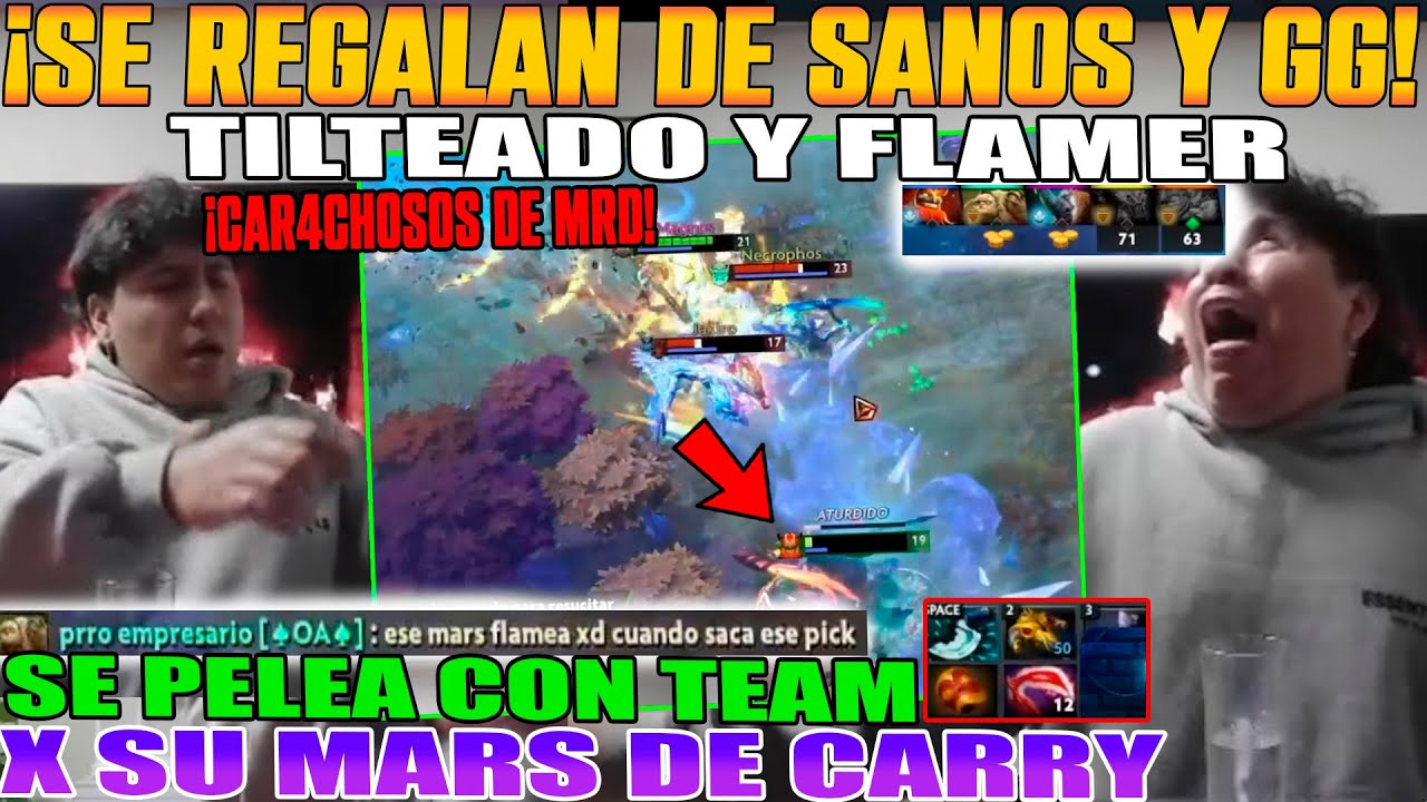 SE REGALAN DE SANOS Y GG!! MACARIUS TILTEADO Y FLAMER. SE PELEA CON SU TEAM POR SU MARS CARRY DOTA 2