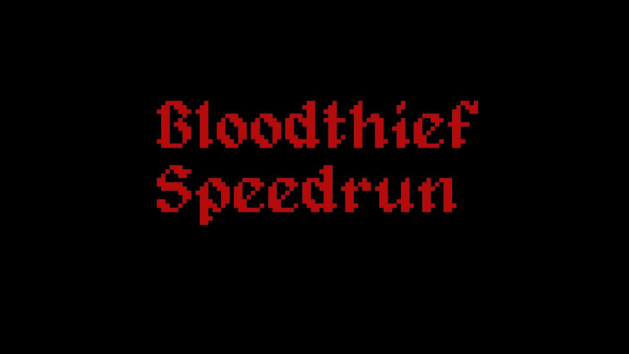 [PB] 2:45.901 Bloodthief demo fullgame% speedrun