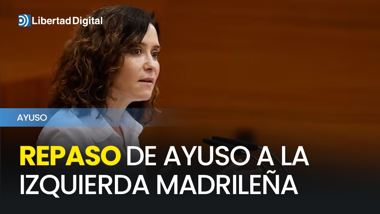 El repaso de Ayuso a la izquierda madrileña y sus insultos