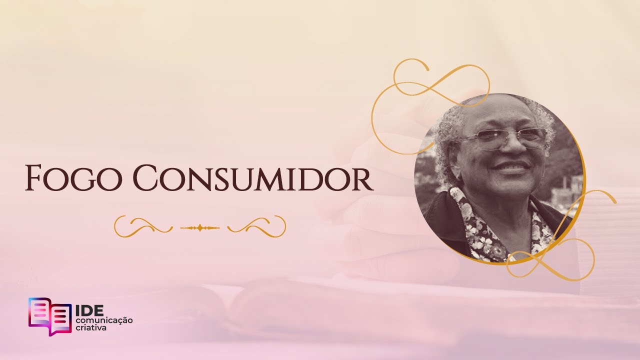 Fogo Consumidor - Missionária Edméia Williams