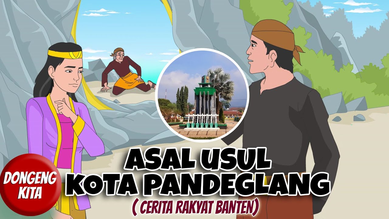 ASAL USUL KOTA PANDEGLANG ~ Cerita Rakyat Banten | Dongeng Kita