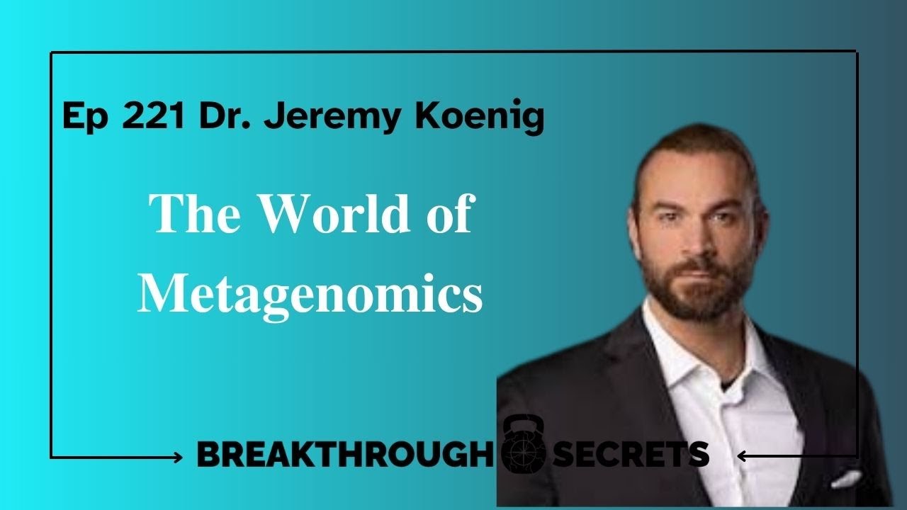 Ep 221 Dr. Jeremy Koenig: Key Component to Human Optimization