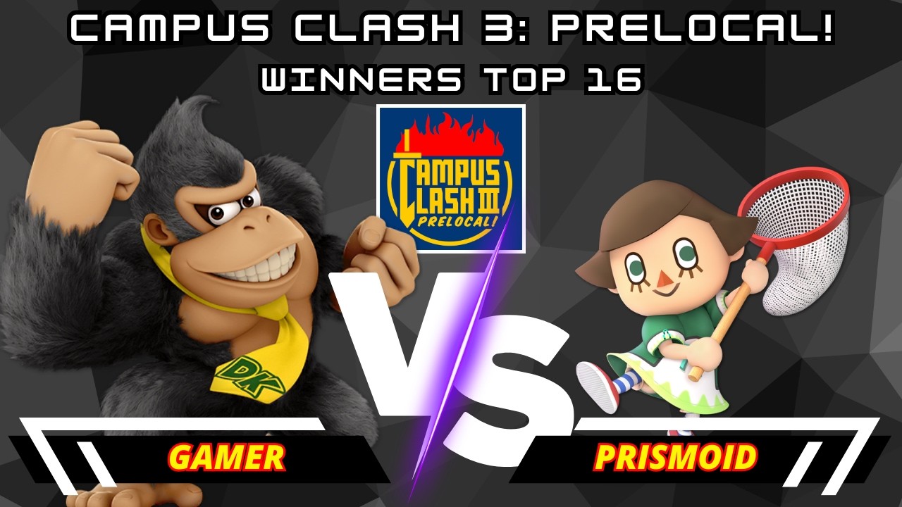 Gamer (Donkey Kong) Vs. prismoid (Villager) | Campus Clash 3: PRELOCAL! | Winners Top 16 | SSBU