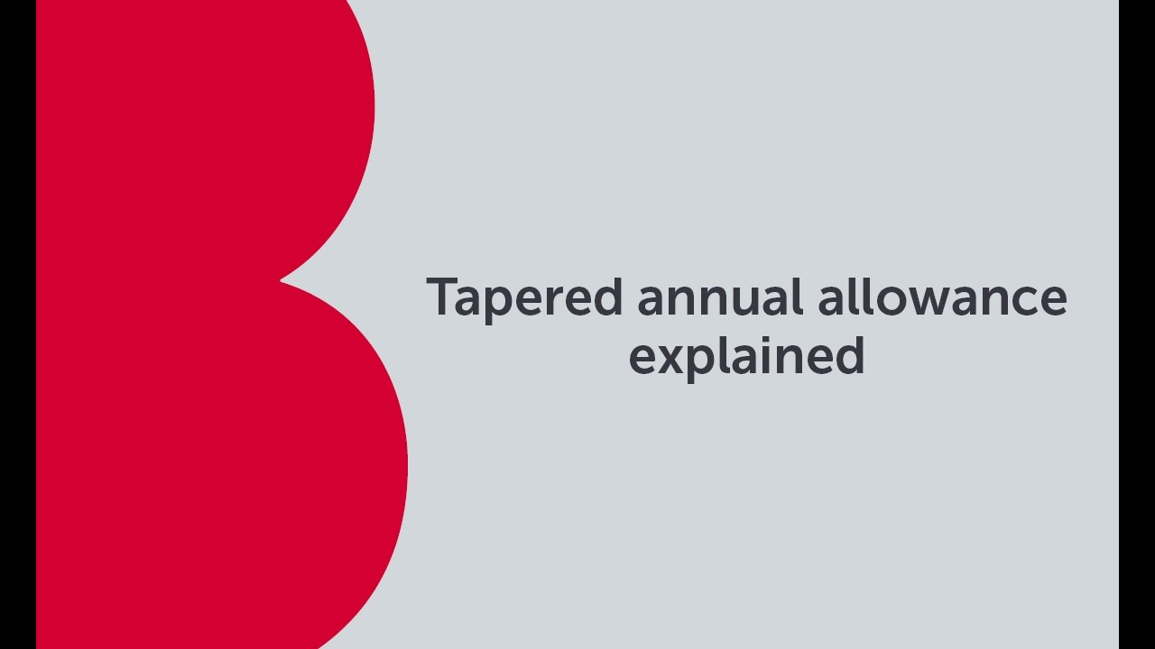 Tapered annual allowance explained | Bitesize Technical