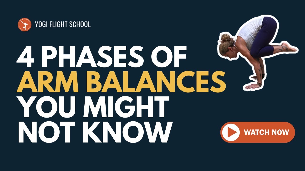 The Four Key Phases To All Of Your Arm Balances & Inversions