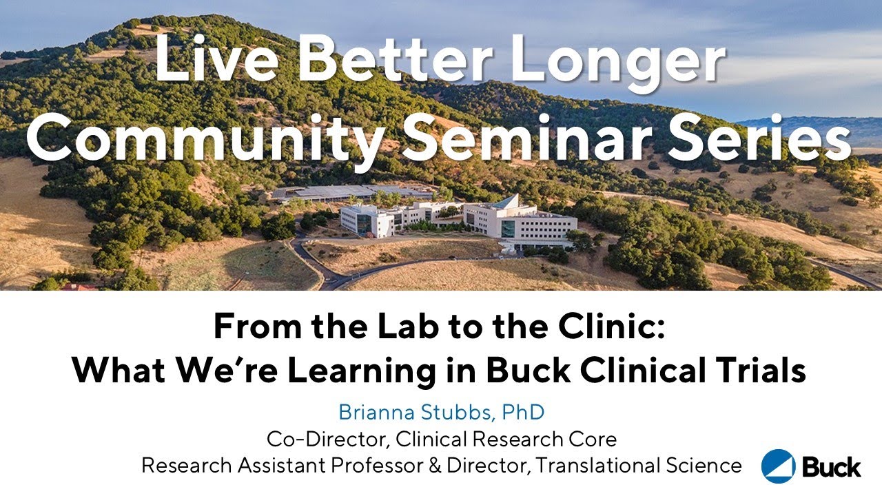July 2 2025: From the Lab to the Clinic: What We’re Learning in Buck Clinical Trials. Brianna Stubbs