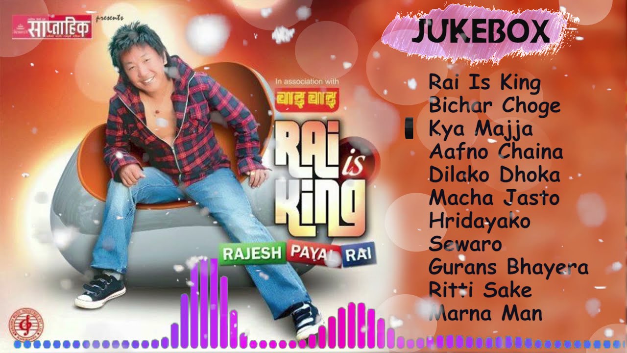 Rajesh Payal Rai ! Rai Is King Super Hit Album ! Rai Is King JukeBox ! Rajesh Payal Collection Songs