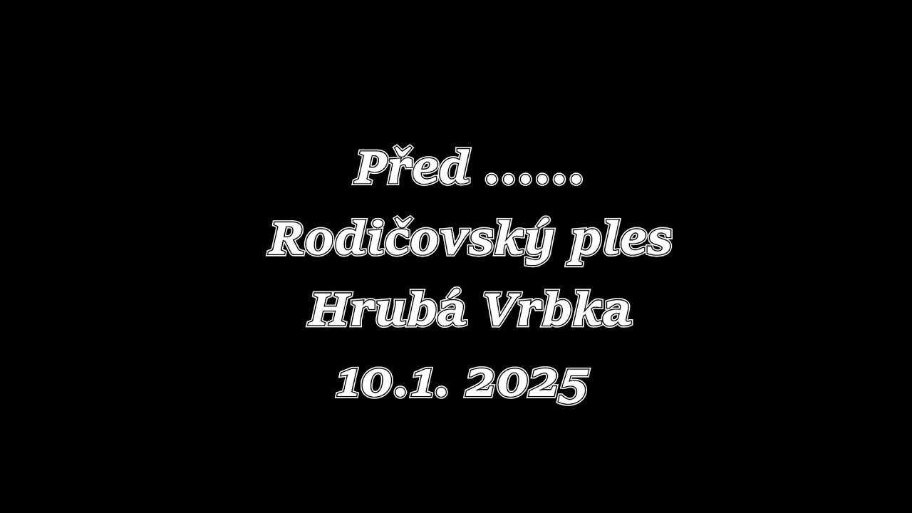 Před.....Rodičovský ples Hrubá Vrbka 10.1.2025