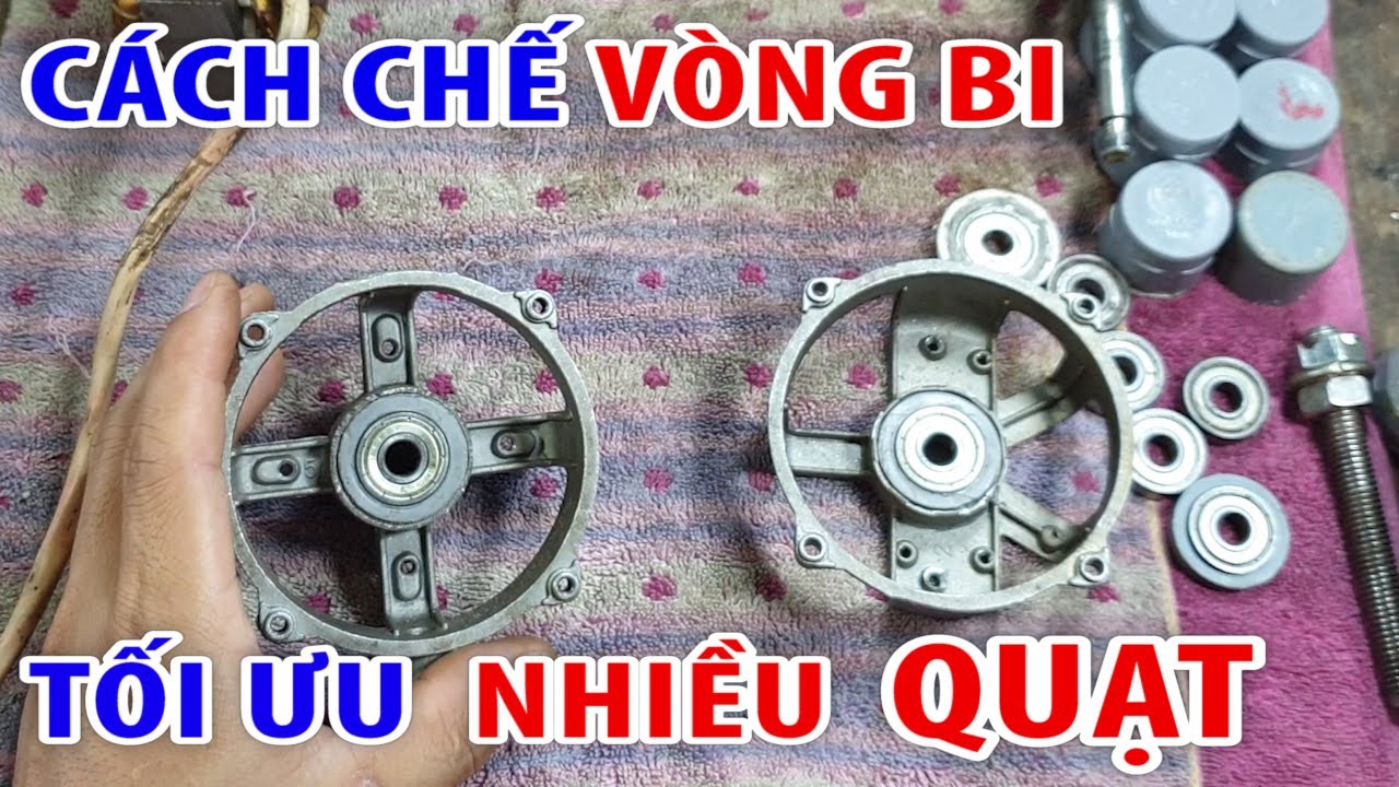 cách chế bi cho quạt tối ưu cho nhiều loại