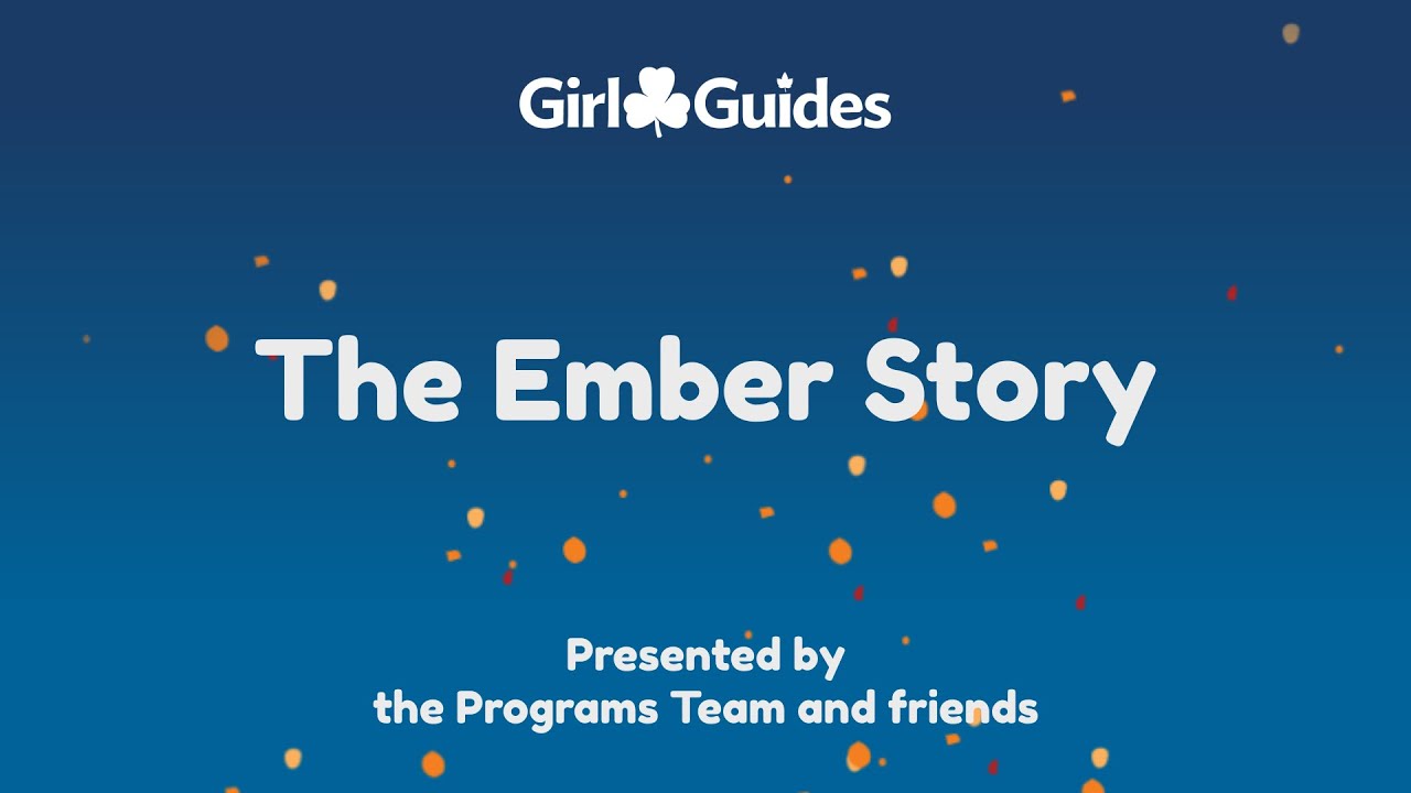The Ember Story | Girl Guides of Canada