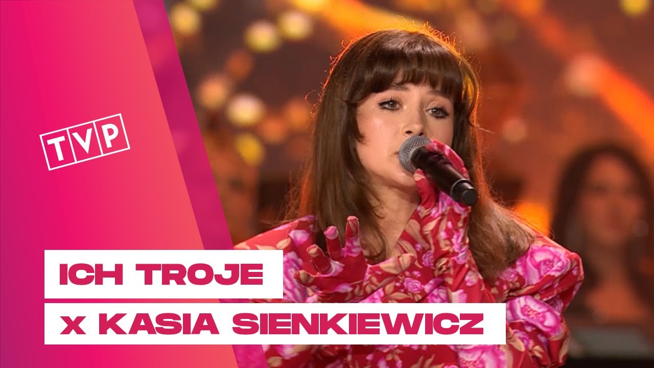 Ich Troje x Kasia Sienkiewicz - Jak Motyle || Zawsze z Wami chciałbym być - 30 lat Ich Troje