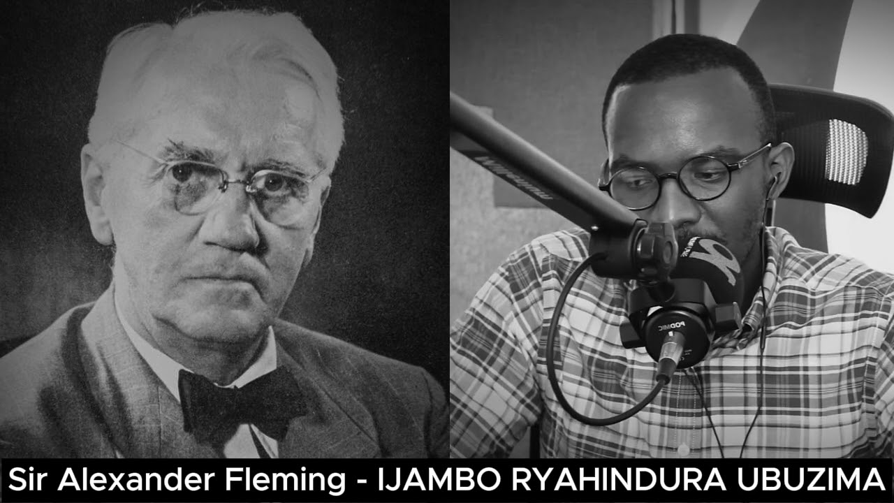 Sir Alexander Fleming - IJAMBO RYAHINDURA UBUZIMA EP724