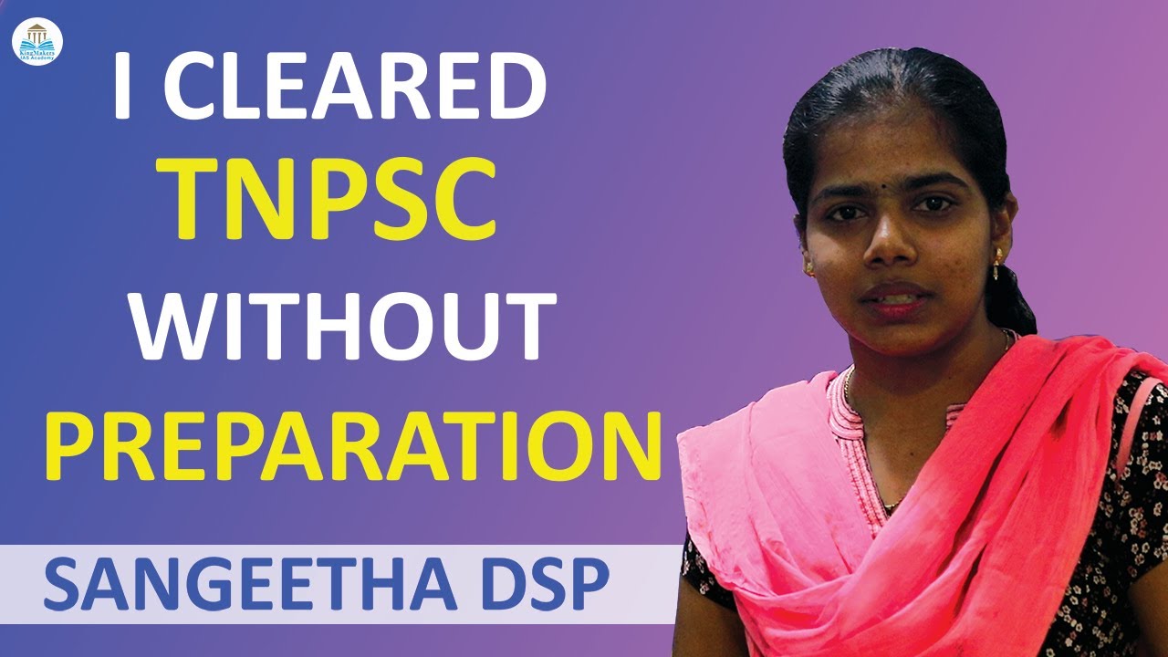 How I Cleared TNPSC Without Preparation ? | DSP Sangeetha | KingMakers IAS Academy