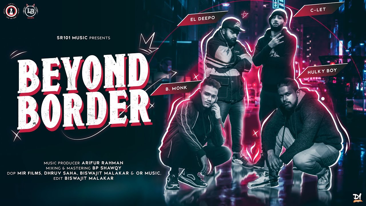 Beyond Border [Official Music Video] - Ace, B. Monk ft. Leo Boys | Bangla Rap Song 2021