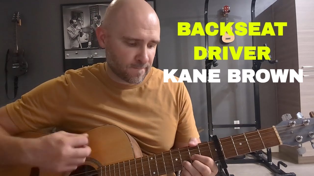 Backseat Driver Kane Brown Guitar Lesson With Chords
