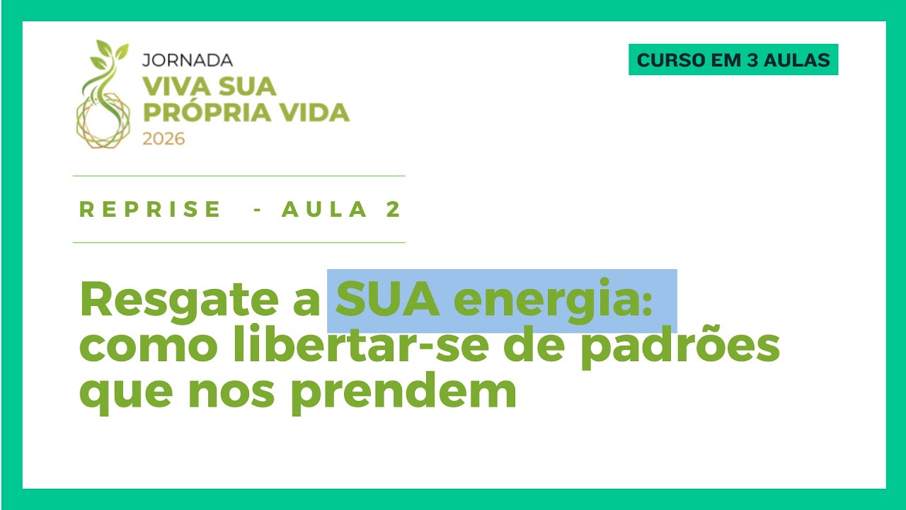REPRISE AULA 2 - RESGATE A SUA ENERGIA: PADRÕES QUE NOS PRENDEM com Bruno Rodrigues
