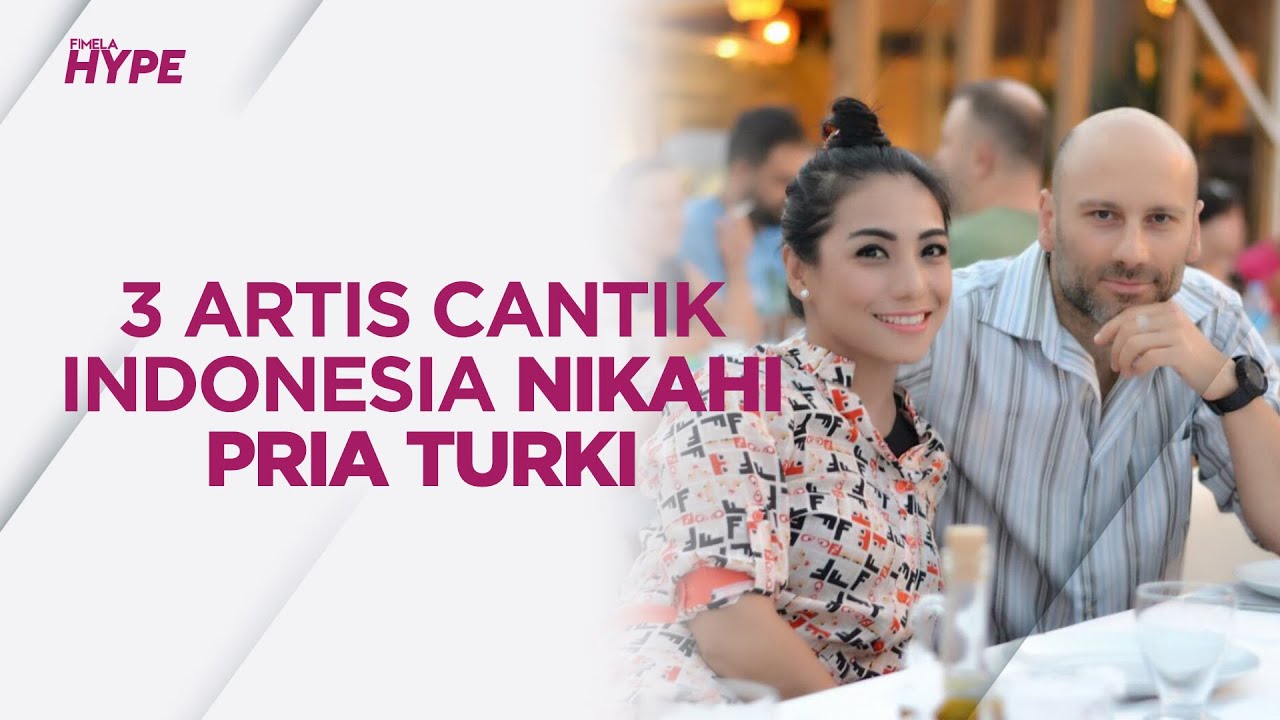 3 Artis Cantik Tanah Air Menikah dengan Pria Turki