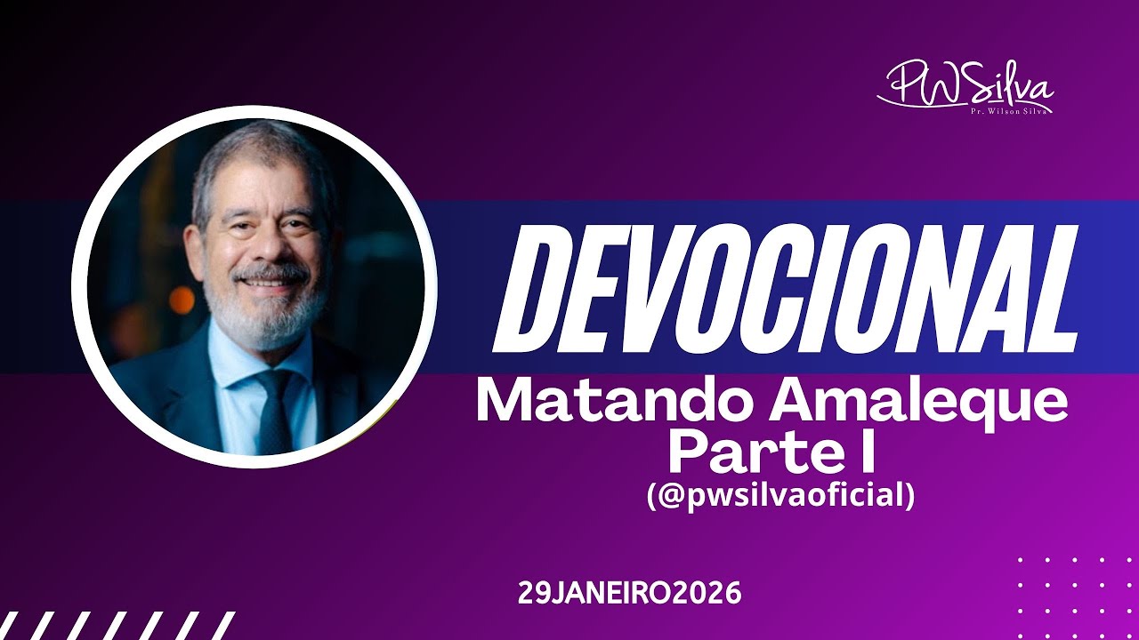 LIVE Oração das 7:00 Horas com Pr. Wilson Silva - Matando Amaleque - parte I - 29/01/26