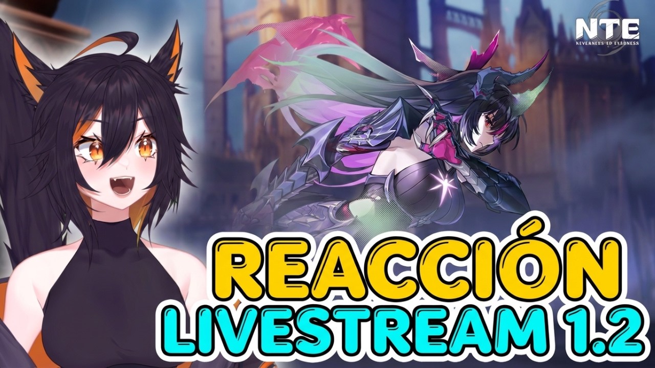 [NTE] Livestream 1.2 - Shinku e Iroi + Rango S gratis del perma | Neverness to Everness 1.2