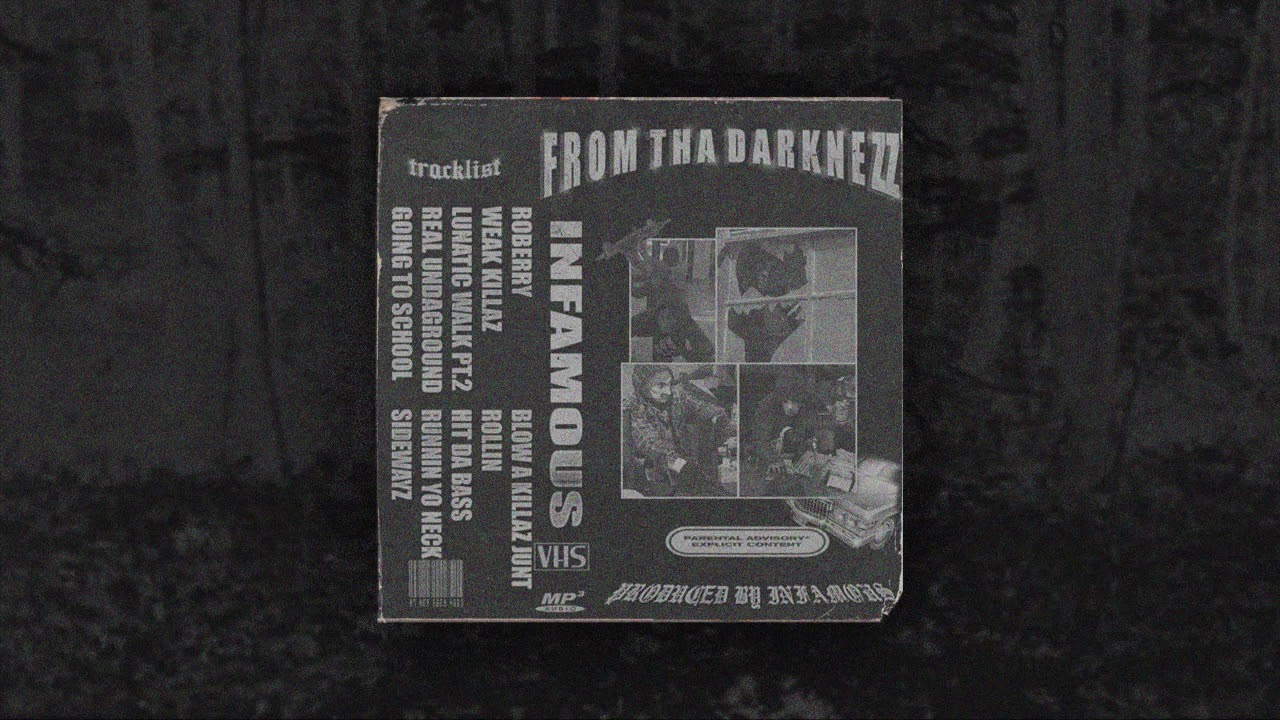 INFAMOUS - FROM THA DARKNEZZ (FULL STREAM)