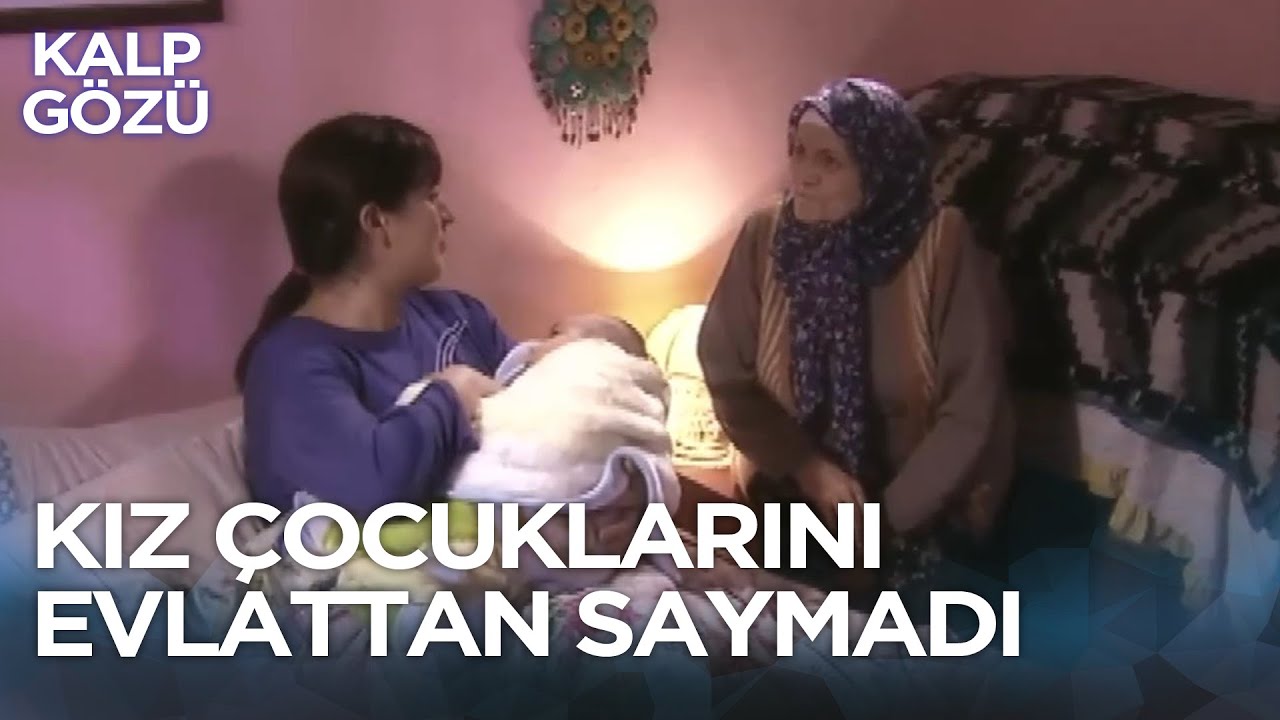 Senin Karın Yüzünden Soyumuz Çürüyecek - Kız Evlat - Kalp Gözü