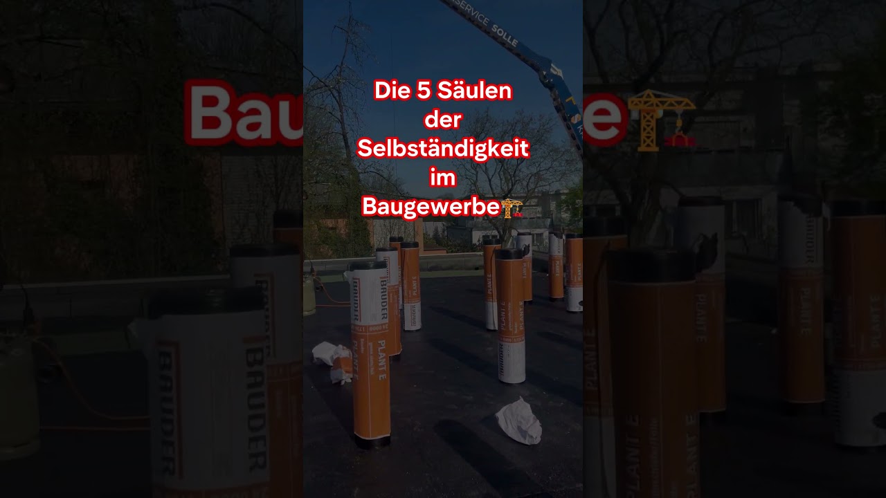 Die 5 S&auml;ulen der Selbstst&auml;ndigkeit im Baugewerbe💪🏗️