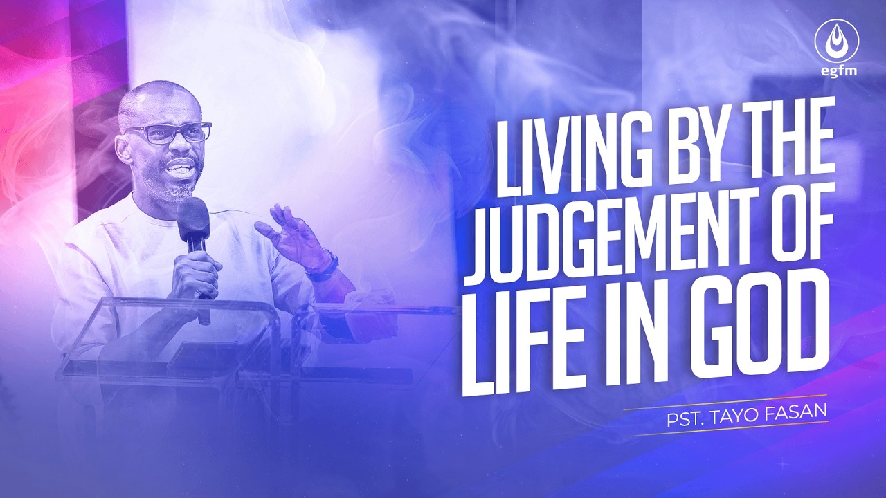 Living by the Judgment of Life in God (SOS) Pst Tayo Fasan - 05-02-2026