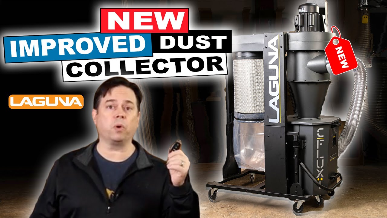 The New And Improved Dust Collector | Laguna C|Flux: 1