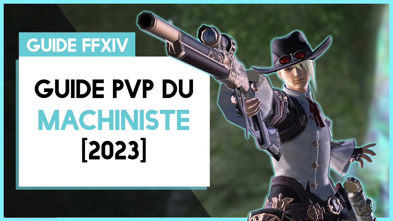 GUIDE PVP : LE MACHINISTE | FFXIV ENDWALKER 2023