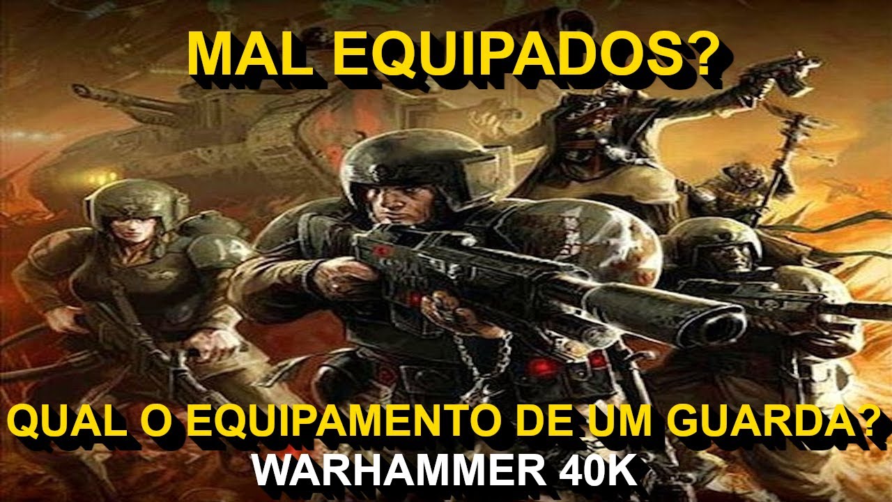 MAL EQUIPADOS? Como funciona o equipamento básico da Guarda Imperial? - Warhammer 40k