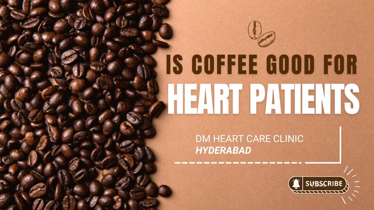 Is Coffee Good For Heart Patient | Is Decaf Coffee Good For Heart |