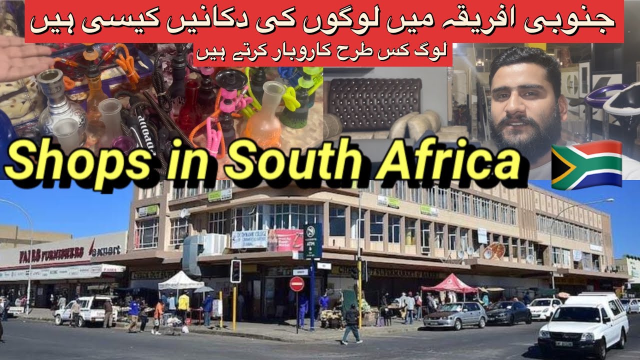 South Africa🇿🇦me Pakistani🇵🇰 Logon ka business || log Yahan kis tra Karobar krty hen🇿🇦🇵🇰🇮🇳