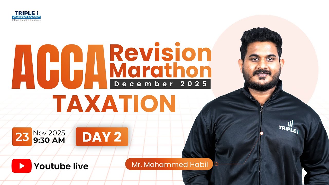 ACCA | REVISION MARATHON | DEC' 25 | TAXATION - TX | Mr.Mohammed Habil | DAY - 2 | TRIPLE i Commerce