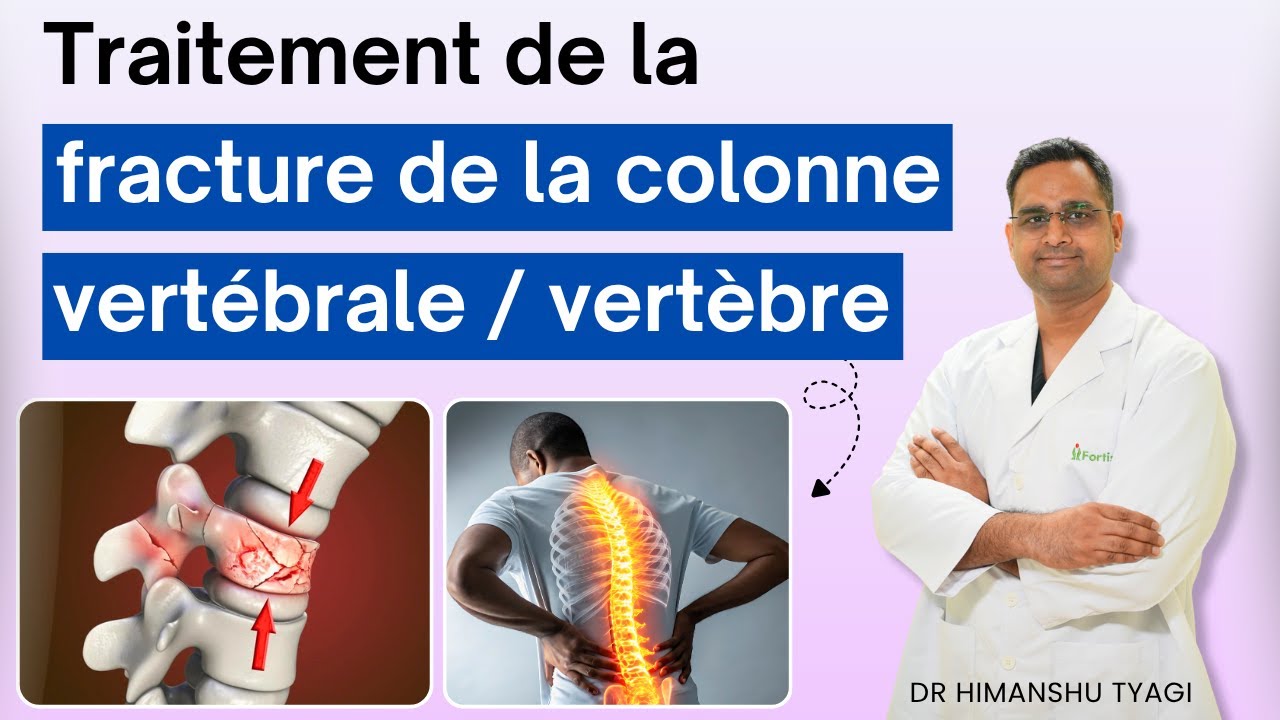 Traitement de la fracture de la colonne vertébrale / vertèbre | vertebral fracture treatment French 