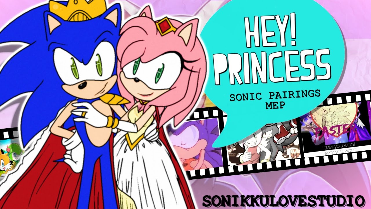 {Sonikku❤} Hey Princess! ♔ | Sonic Pairings MEP