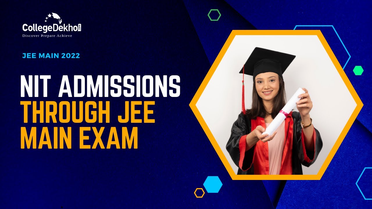 NIT Admissions Through JEE Main Exam | CollegeDekho  #nitadmission  #jeemain2022  #jeemainexamdate