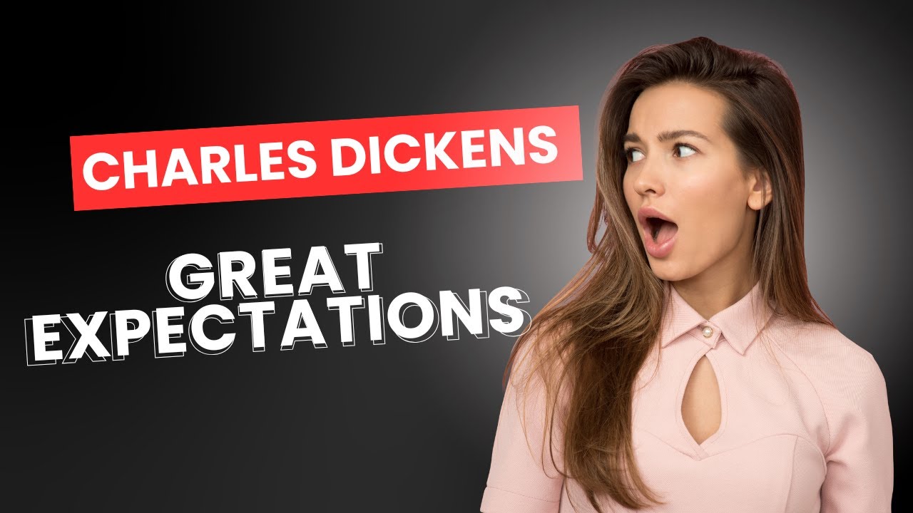 Great Expectations by Charles Dickens Analysis and Debate