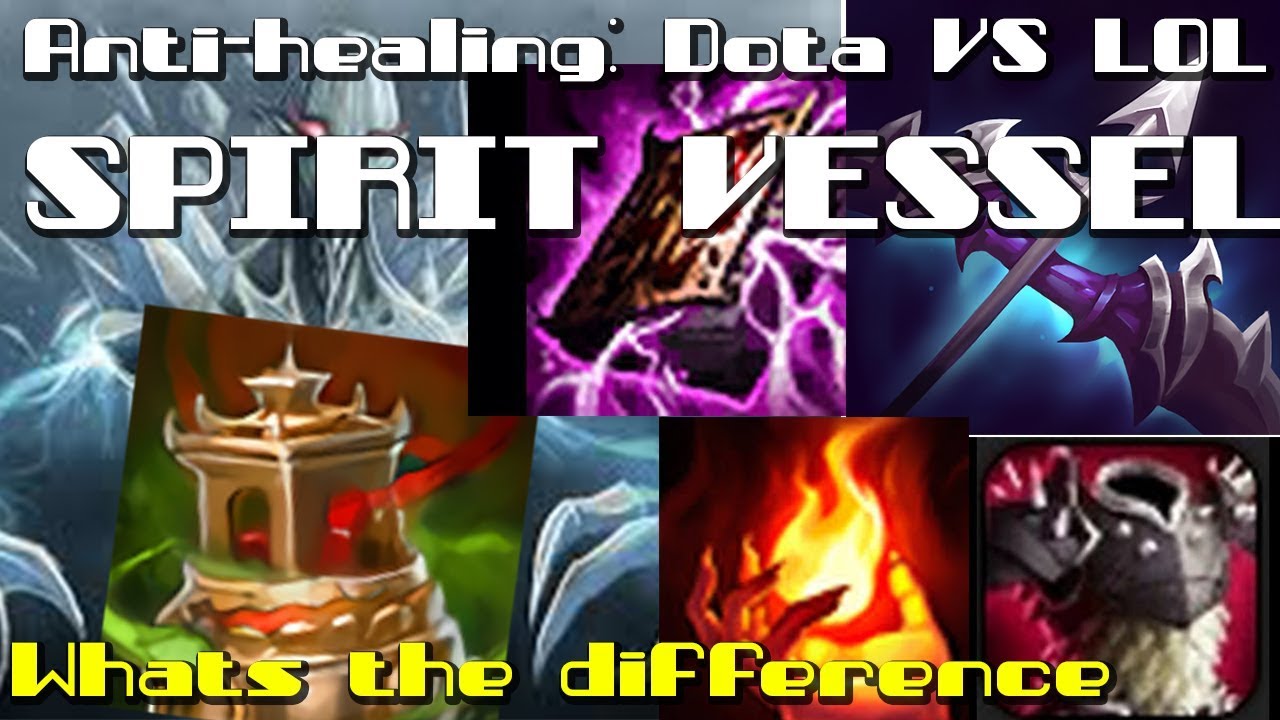 Spirit Vessel- Anti Healing in Dota2, Whats difference to LOL??? Grievous Wounds?
