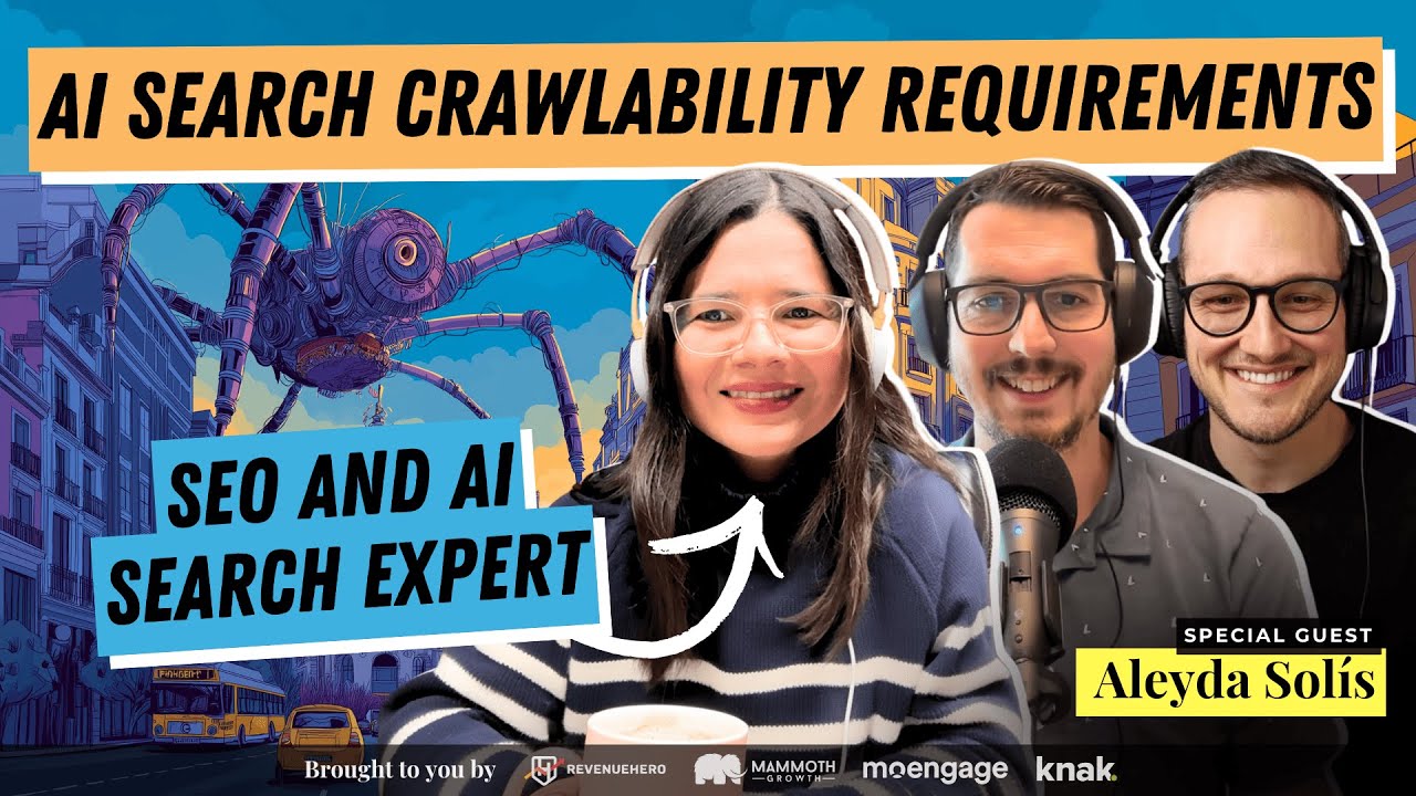 202: Aleyda Sol&iacute;s: AI search crawlability and why your site&rsquo;s tech foundations decide visibility